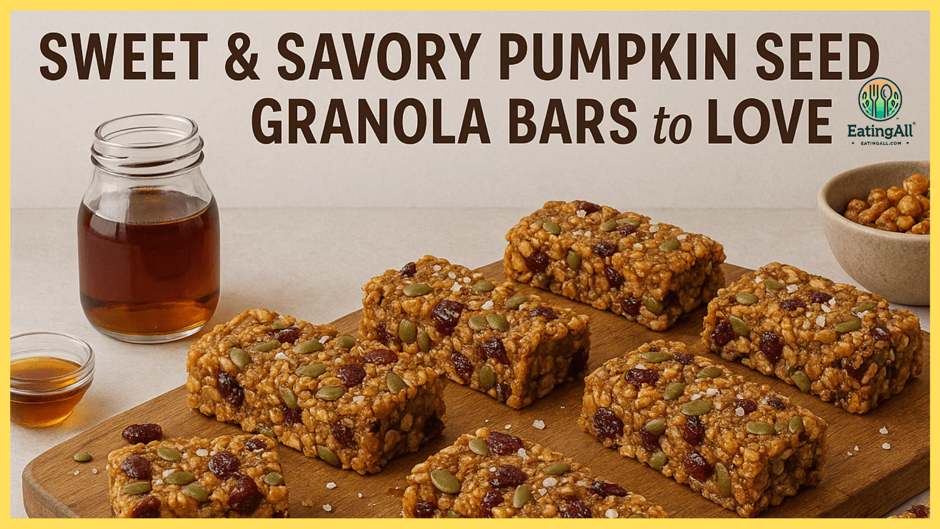 Sweet & Savory Pumpkin Seed Granola Bars to Love